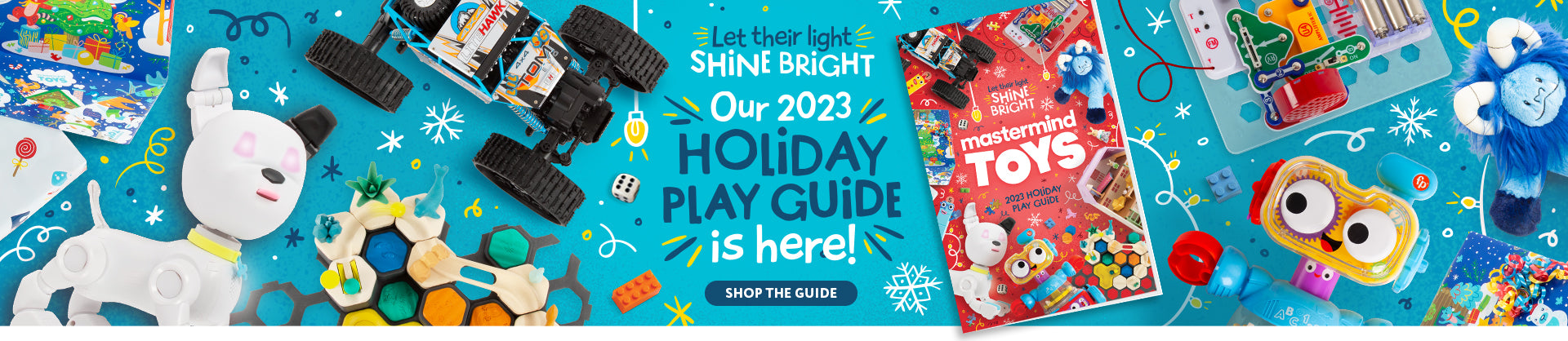 Let their light shine bright.  Our 2023 Holiday Play Guide is here.  Shop the Guide.