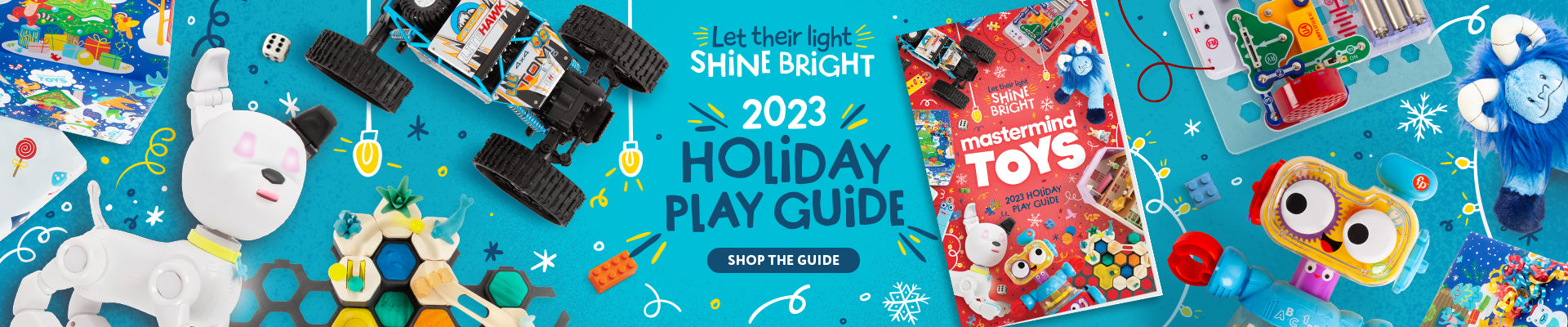 Let their light shine bright. Shop our 2023 Holiday Play Guide.