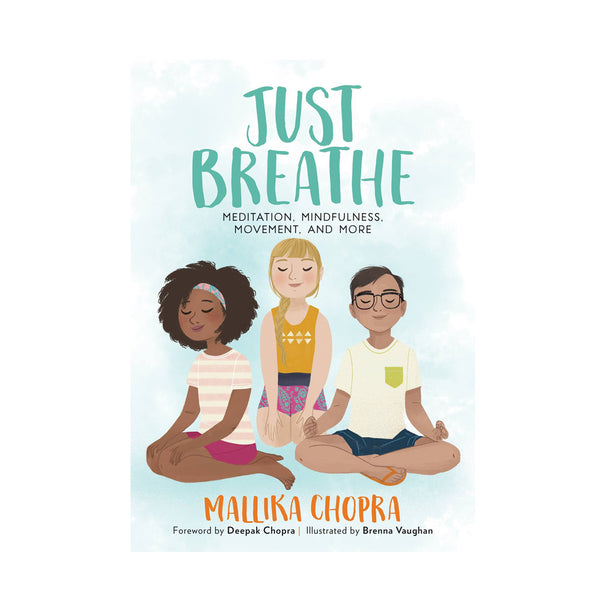 Just Breathe: Meditation, Mindfulness, Movement, and More Book