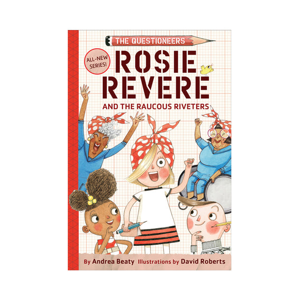 The Questioneers #1: Rosie Revere and the Raucous Riveters Book