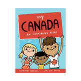 My Canada: An Illustrated Atlas Book