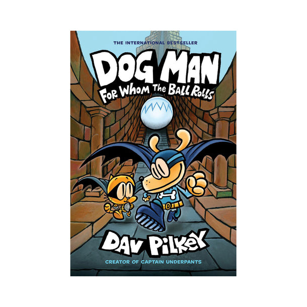 Dog Man #7: For Whom the Ball Rolls Book