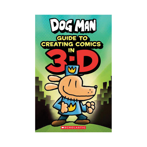 Dog Man: Guide to Creating Comics in 3-D Book