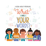 What Are Your Words? A Book About Pronouns Book