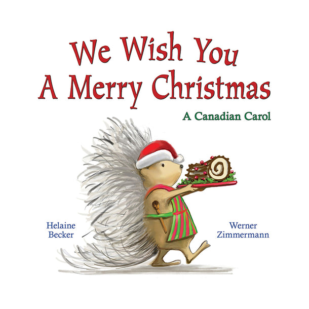 We Wish You a Merry Christmas: A Canadian Carol Book