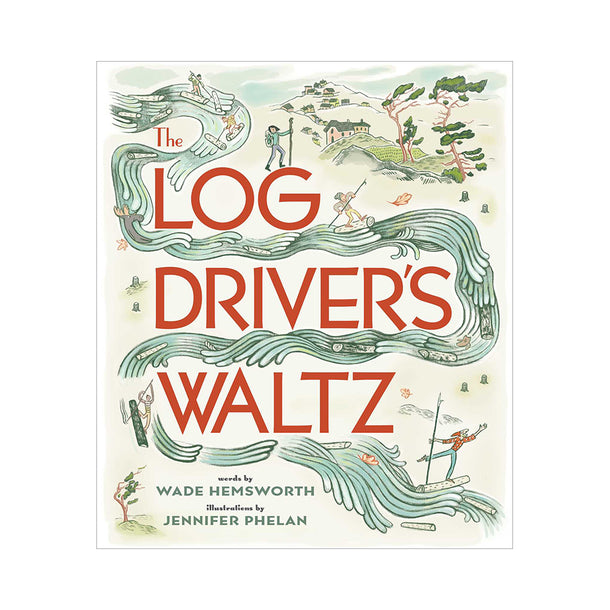 The Log Driver's Waltz Book