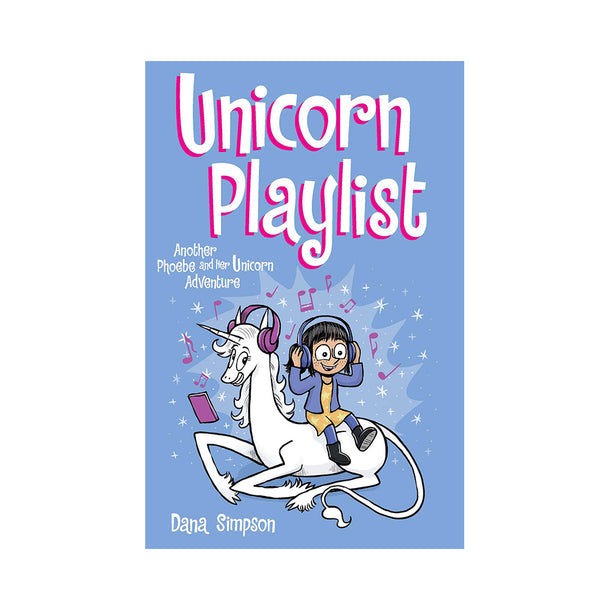 Phoebe and Her Unicorn Adventure #14: Unicorn Playlist Book