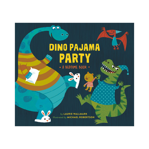 Dino Pajama Party A Bedtime Book