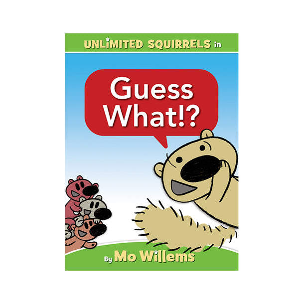 Guess What!? (An Unlimited Squirrels Book) Book