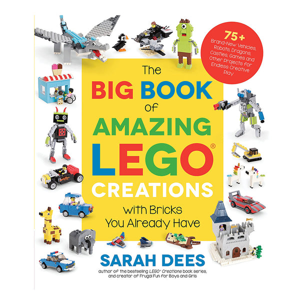 The Big Book of Amazing LEGO - Creations with Bricks You Already Have Book