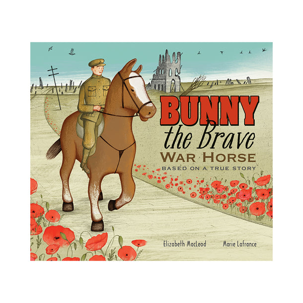 Bunny the Brave War Horse Based on a True Story Book