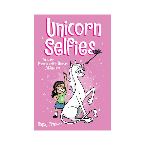 Phoebe #15 Unicorn Selfies Another Phoebe and Her Unicorn Adventure Book