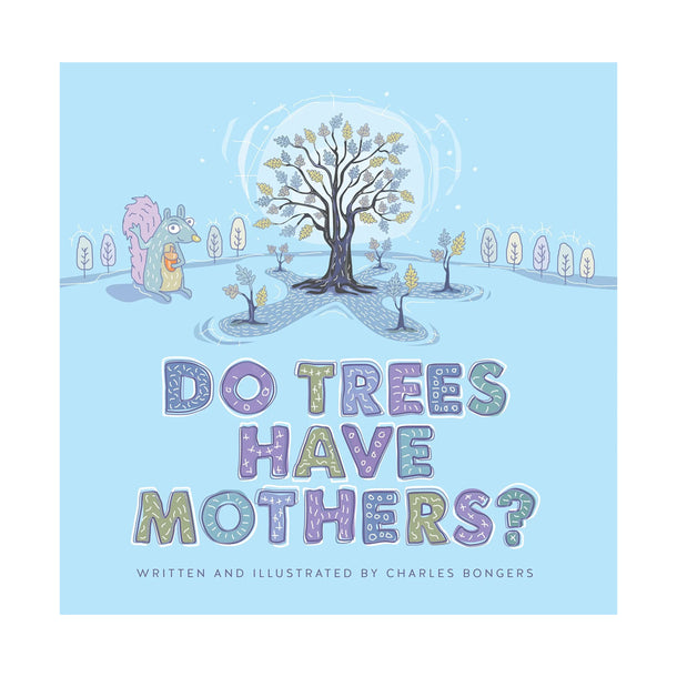 Do Trees Have Mothers? Book