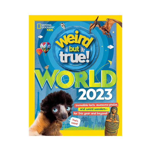 Weird But True World 2023 Incredible facts Book