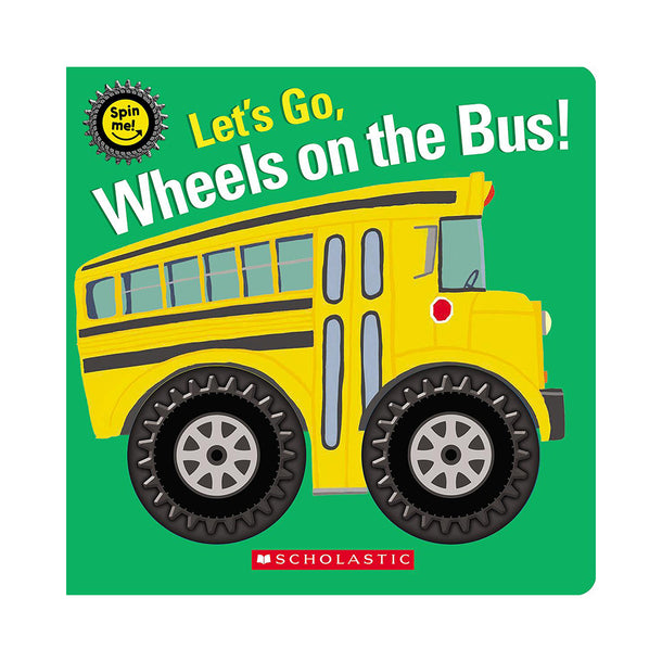 Let's Go, Wheels on the Bus! (Spin Me!) Book