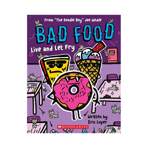 Live and Let Fry: From “The Doodle Boy” Joe Whale (Bad Food #4) Book