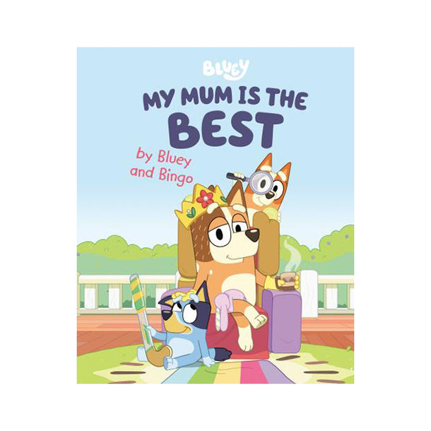 My Mum Is the Best by Bluey and Bingo Book