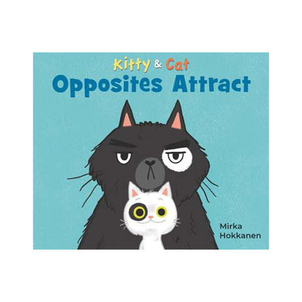 Kitty and Cat: Opposites Attract Book