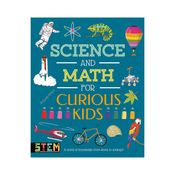 Science and Math for Curious Kids: A World of Knowledge Book