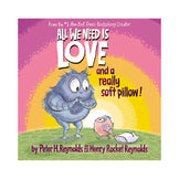 All We Need Is Love and a Really Soft Pillow! Book