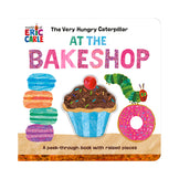 The Very Hungry Caterpillar at the Bakeshop A Peek-Through Book with Raised Pieces