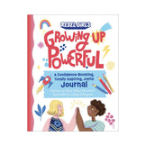 Growing Up Powerful Journal: A Confidence Boosting, Totally Inspiring, Joyful Journal Book