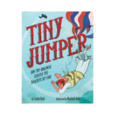 Tiny Jumper: How Tiny Broadwick Created the Parachute Rip Cord Book