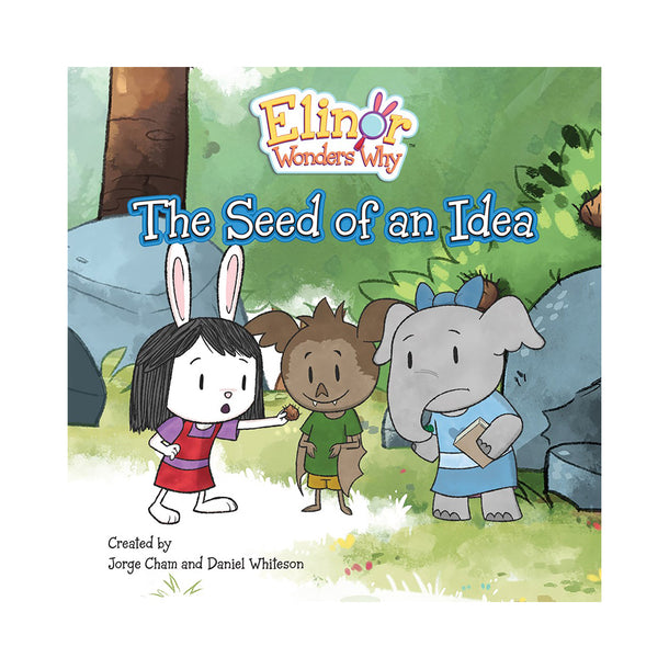 Elinor Wonders Why: The Seed of an Idea Book
