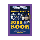 The Ultimate Wizarding World Joke Book Laugh-out-loud fun for Harry Potter fans of all ages