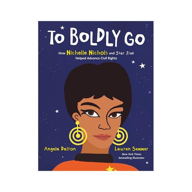 To Boldly Go: How Nichelle Nichols and Star Trek Helped Advance Civil Rights Book - Mastermind Toys___229830